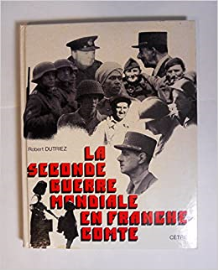 La deuxieme guerre mondiale en franche comte